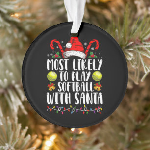 Most Likely To Play Softball With Santa Family  Ornament