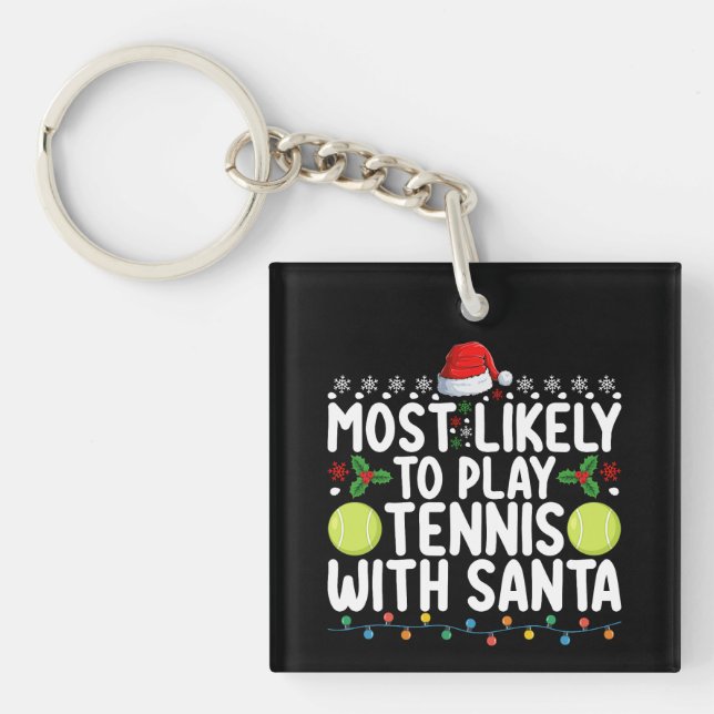 Most Likely To Play Tennis With Santa Christmas Keychain (Front)