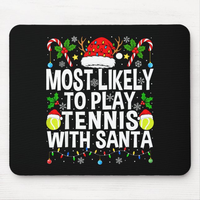 Most Likely To Play Tennis With Santa Funny Christ Mouse Pad (Front)
