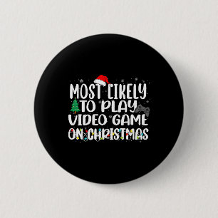 Most Likely To Play Video Game Family Matching Chr 2 Inch Round Button