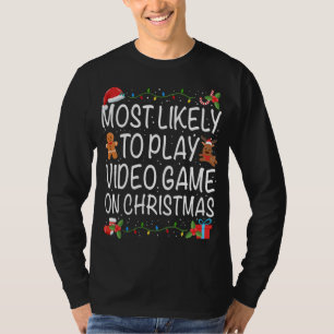 Most Likely To Play Video Game Family Matching Chr T-Shirt