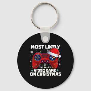 Most Likely To Play Video Game On Christmas 1  Keychain