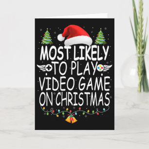 Most Likely To Play Video Game On Christmas Boys A Card