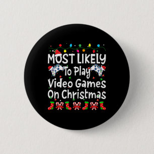 Most Likely To Play Video Game On Christmas Family 2 Inch Round Button