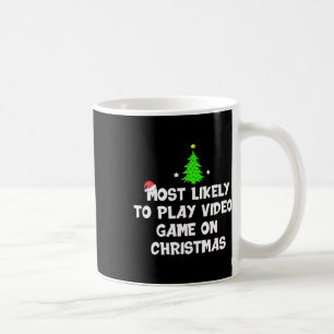 Most Likely To Play Video Game On Christmas Funny Coffee Mug