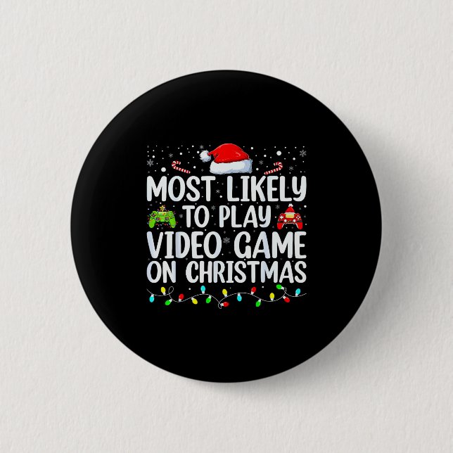 Most Likely To Play Video Game On Christmas Santa  2 Inch Round Button (Front)