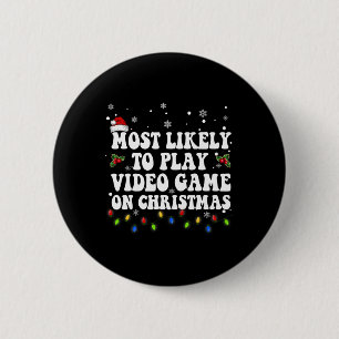 Most Likely To Play Video Game On Christmas Santa 2 Inch Round Button