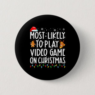 Most Likely To Play Video Game On Christmas Santa 2 Inch Round Button