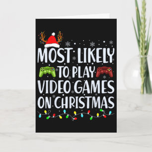 Most Likely To Play Video Game On Christmas Santa Card