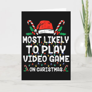 Most Likely To Play Video Game On Christmas Santa Card