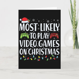 Most Likely To Play Video Game On Christmas Santa Card