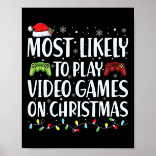 Most Likely To Play Video Game On Christmas Santa  Poster