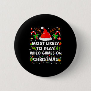 Most Likely To Play Video Game On Pjs Christmas Xm 2 Inch Round Button