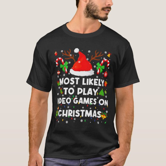 Most Likely To Play Video Game On Pjs Christmas Xm T-Shirt (Front)