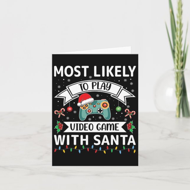 Most Likely To Play Video Game With Santa Funny Fa Card (Front)