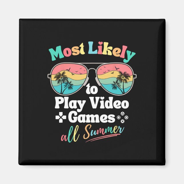 Most Likely To Play Video Games All Summer Funny G Magnet (Front)