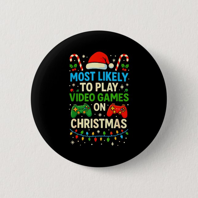 Most Likely To Play Video Games Christmas Shirts,  2 Inch Round Button (Front)