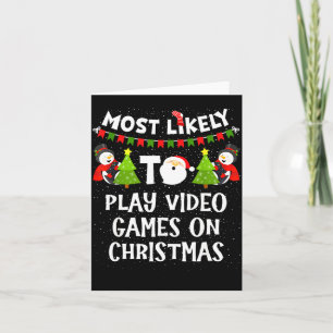 Most Likely To Play Video Games Funny Christmas Ga Card