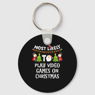 Most Likely To Play Video Games Funny Christmas Ga Keychain