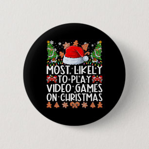 Most Likely To Play Video Games On Christmas Famil 2 Inch Round Button