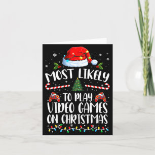 Most Likely To Play Video Games On Christmas Famil Card
