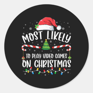 Most Likely To Play Video Games on Christmas Famil Classic Round Sticker