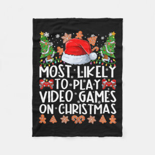 Most Likely To Play Video Games On Christmas Famil Fleece Blanket