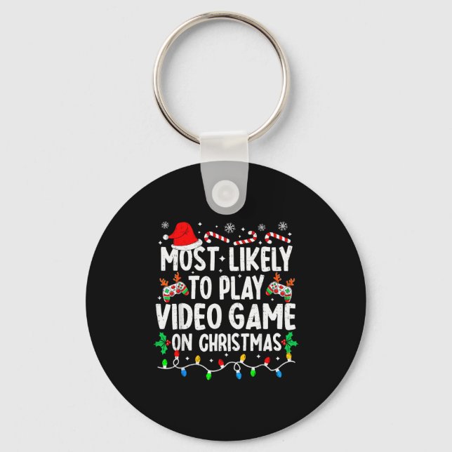 Most Likely To Play Video Games On Christmas Famil Keychain (Front)