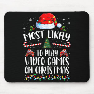 Most Likely To Play Video Games On Christmas Famil Mouse Pad
