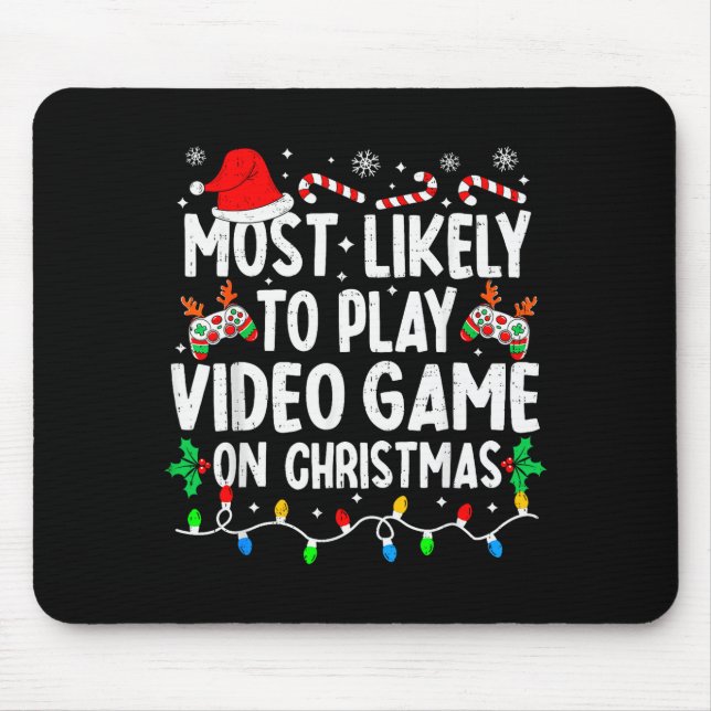 Most Likely To Play Video Games On Christmas Famil Mouse Pad (Front)