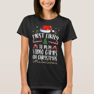 Most Likely To Play Video Games On Christmas Famil T-Shirt