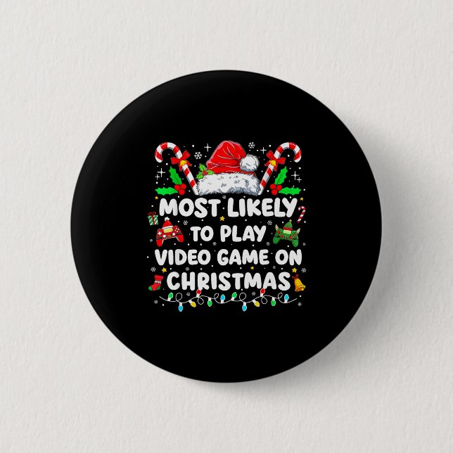 Most Likely To Play Video Games On Christmas Funny 2 Inch Round Button (Front)