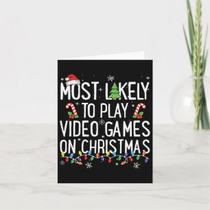 Most Likely To Play Video Games On Christmas Funny Card