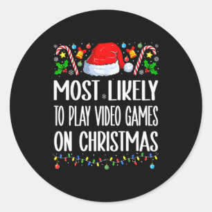 Most Likely To Play Video Games On Christmas Funny Classic Round Sticker