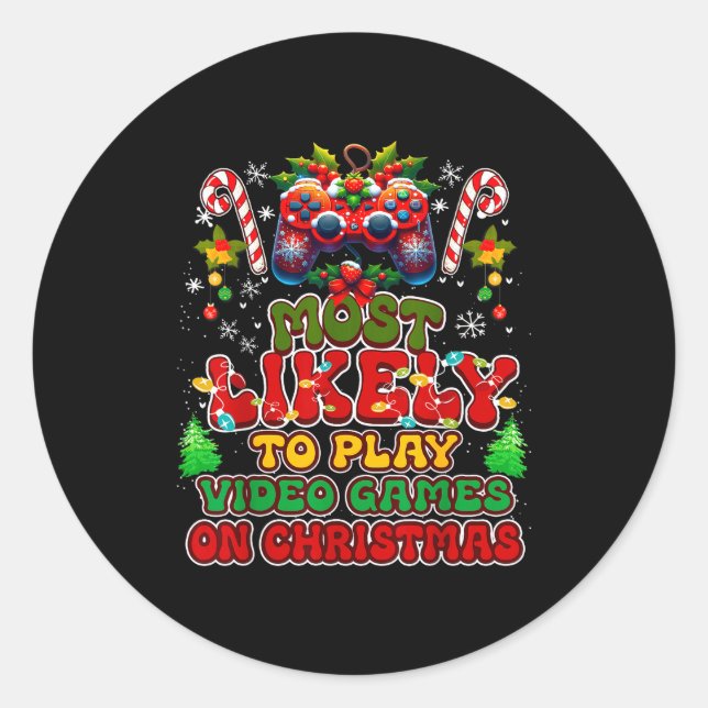 Most Likely To Play Video Games On Christmas Funny Classic Round Sticker (Front)