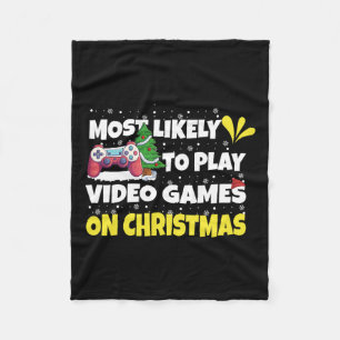 Most Likely To Play Video Games On Christmas Funny Fleece Blanket