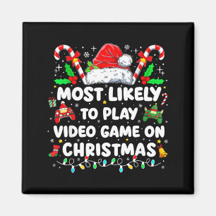 Most Likely To Play Video Games On Christmas Funny Magnet