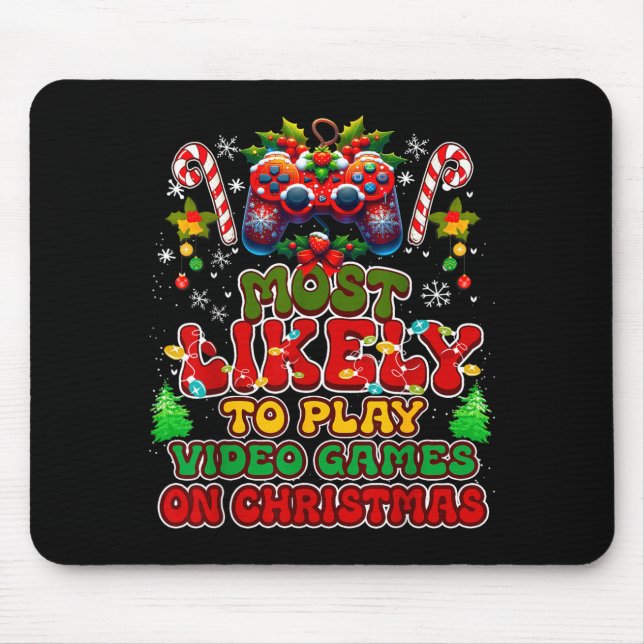 Most Likely To Play Video Games On Christmas Funny Mouse Pad (Front)