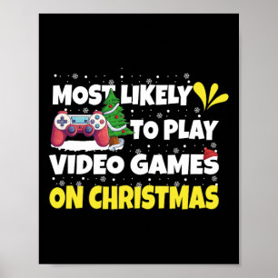 Most Likely To Play Video Games On Christmas Funny Poster