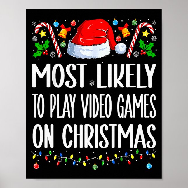 Most Likely To Play Video Games On Christmas Funny Poster (Front)