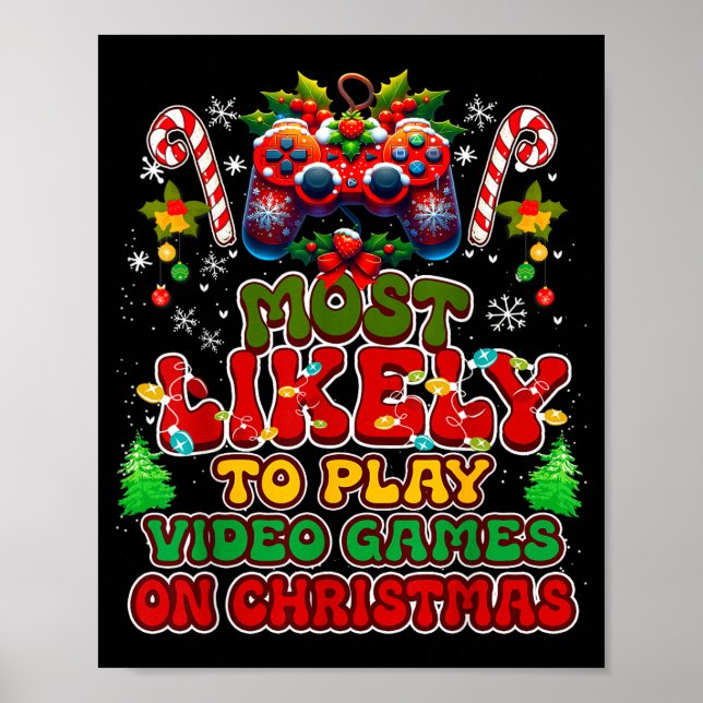 Most Likely To Play Video Games On Christmas Funny Poster (Front)