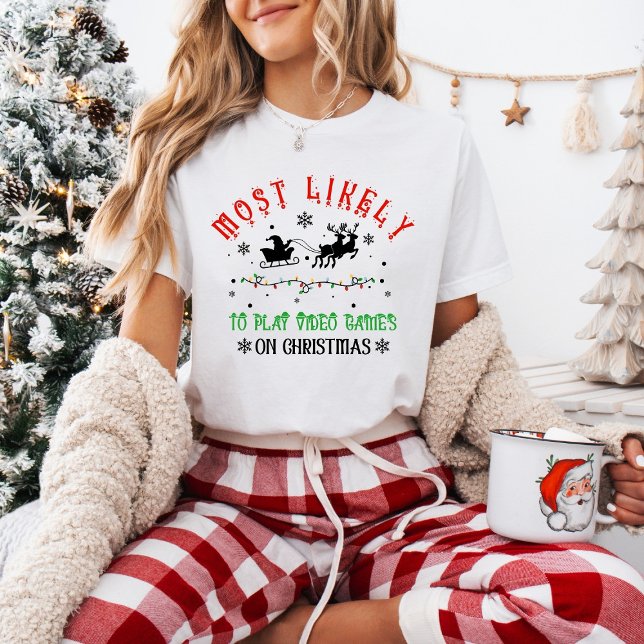 Most Likely to Play Video Games on Christmas Funny T-Shirt (Creator Uploaded)