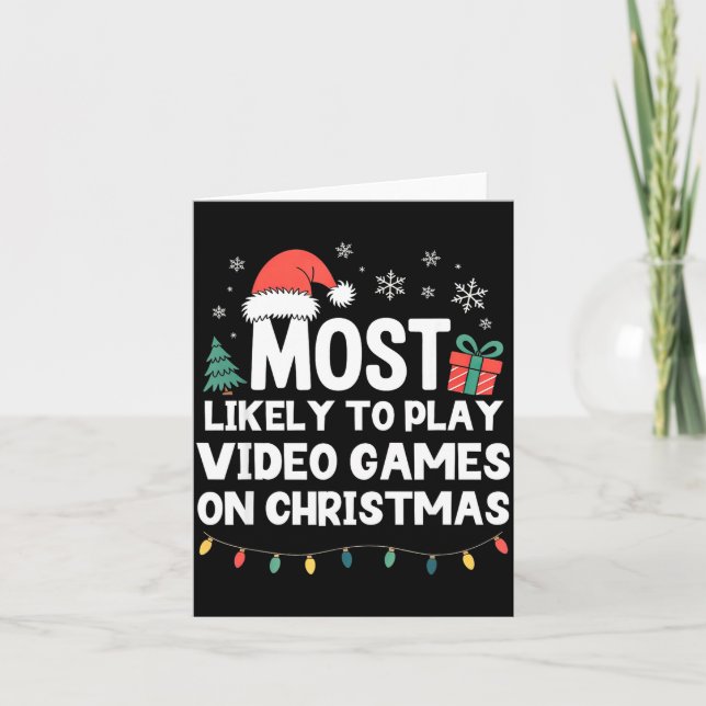 Most Likely To Play Video Games On Christmas Gamer Card (Front)