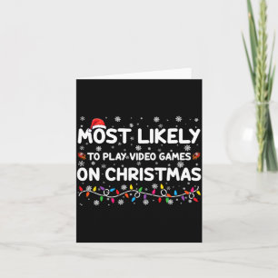 Most Likely To Play Video Games On Christmas Gamer Card