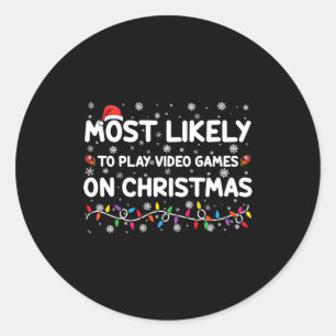 Most Likely To Play Video Games On Christmas Gamer Classic Round Sticker