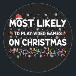 Most Likely To Play Video Games On Christmas Gamer Classic Round Sticker<br><div class="desc">Most Likely To Play Video Games On Christmas Gamer</div>