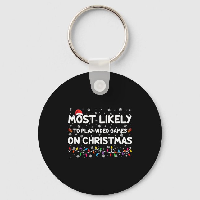 Most Likely To Play Video Games On Christmas Gamer Keychain (Front)