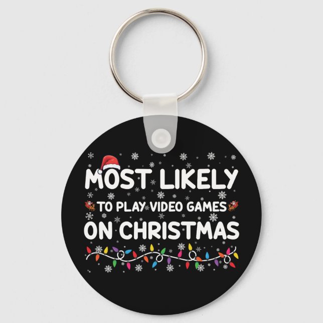 Most Likely To Play Video Games On Christmas Gamer Keychain (Front)
