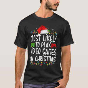 Most Likely To Play Video Games On Christmas Gamer T-Shirt