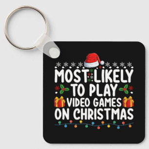 Most Likely To Play Video Games On Christmas Gamin Keychain